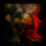 flying-lotus-until-the-quiet-comes