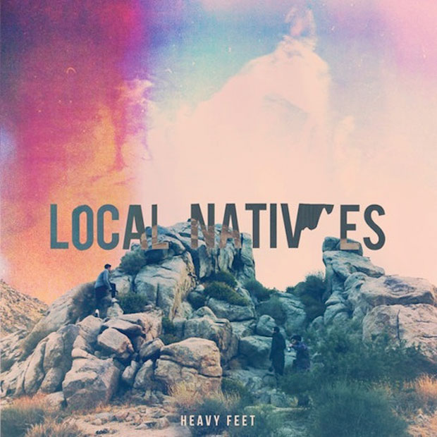 local_natives_heavy_feet