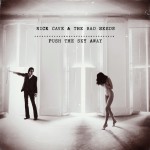 nick-cave-the-bad-seeds-push-the-sky-away