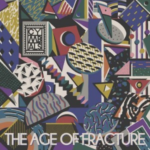 cymbals-the-age-of-fracture